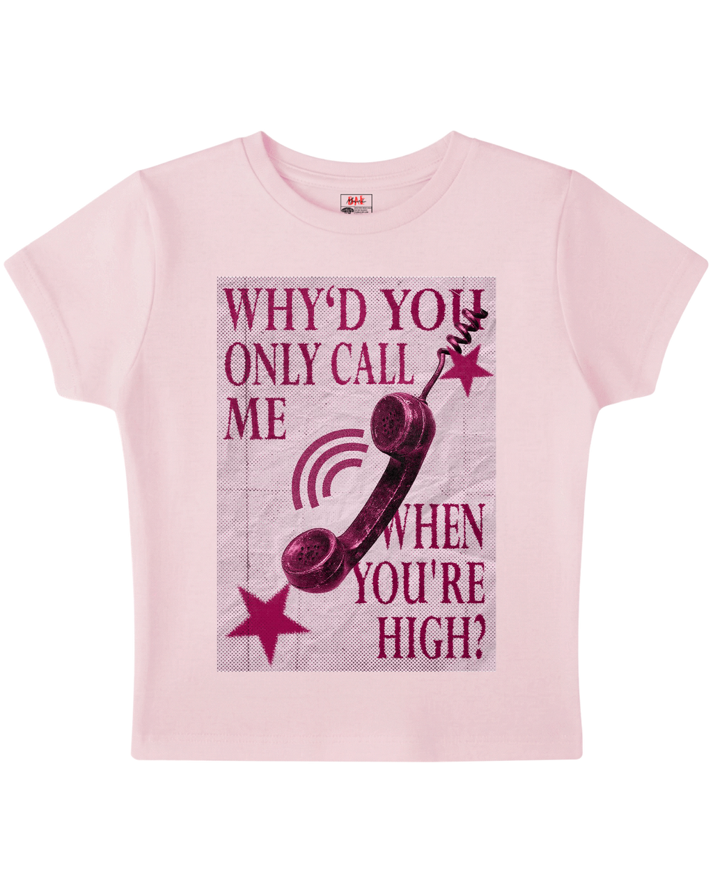 Why Call me? When High Pink Baby Tee