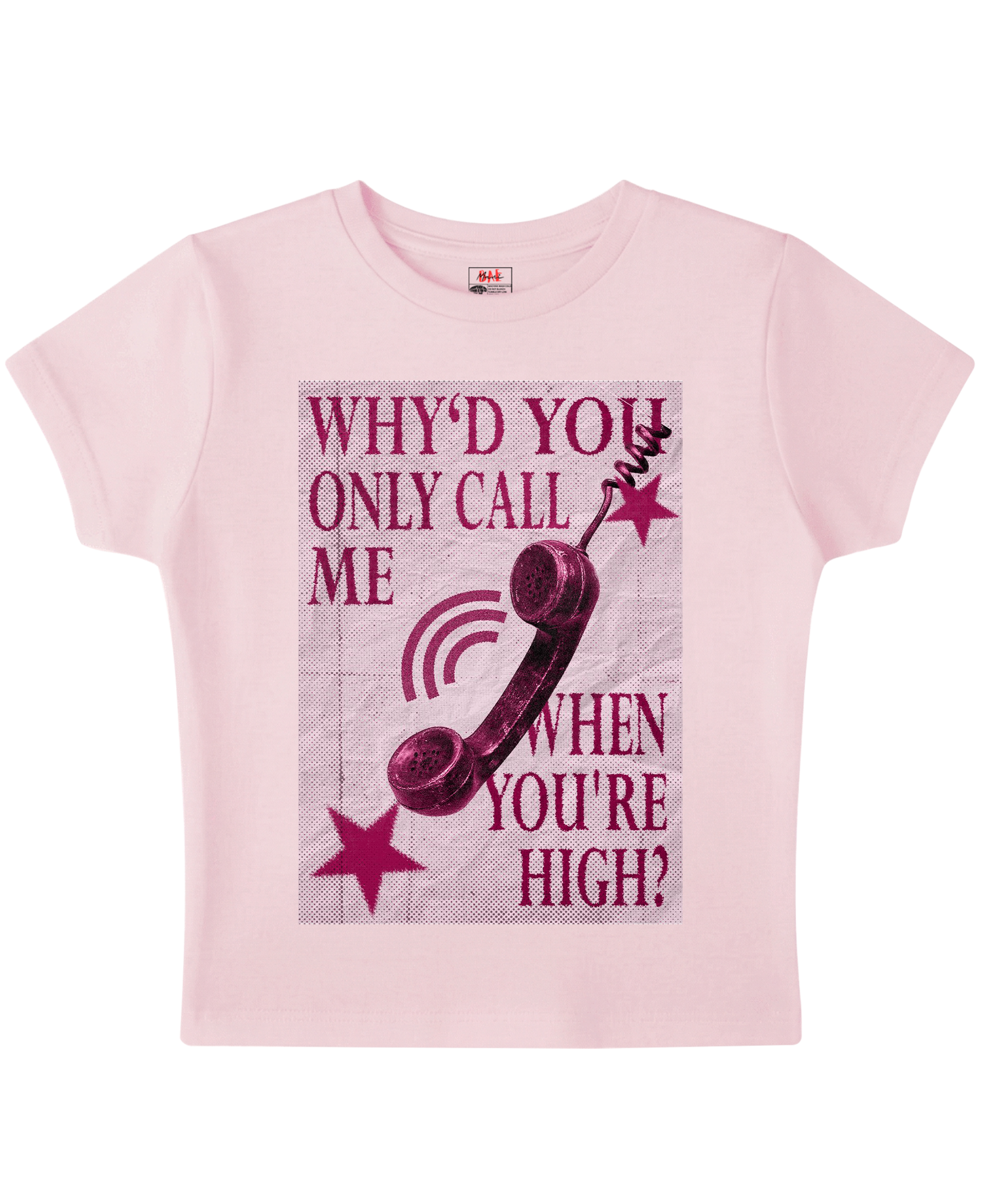 Why Call me? When High Pink Baby Tee